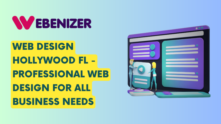 The image is an advertisement for a web design service. The top left corner features the logo and name "Webenizer" in bold, purple text with a red "W" logo. Below the logo, there's a yellow box with green text that reads: "WEB DESIGN HOLLYWOOD FL - PROFESSIONAL WEB DESIGN FOR ALL BUSINESS NEEDS." On the right side, there's a 3D illustration of a computer screen with various web design elements like text boxes and buttons, with two human-like figures interacting with these design elements. The background has a light blue to green gradient.