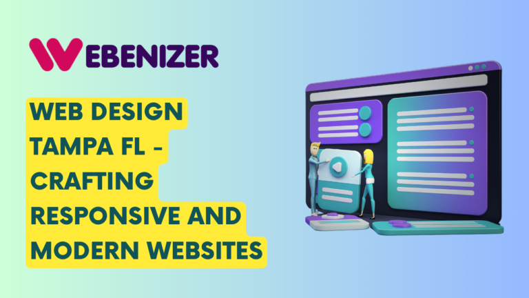 The image is a promotional graphic for a web design company named WEBENIZER, based in Tampa, FL. It showcases their expertise in creating responsive and modern websites. The visual features a large computer monitor displaying a stylized webpage layout with various text boxes and user interface elements. Two smaller human figures are present in the image: one holding a magnifying glass, symbolizing attention to detail, and the other standing beside the monitor with a small device in hand, possibly representing collaboration or assistance. The background is purple with abstract shapes, suggesting creativity and modernity.