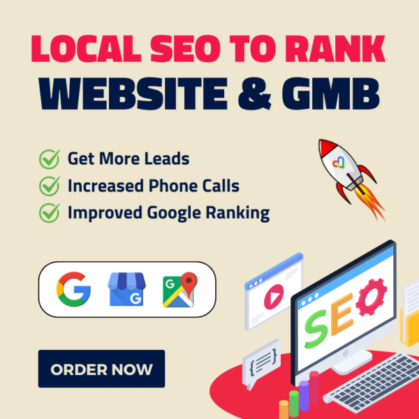 The image is an ad for local SEO services to help websites and Google My Business (GMB) listings rank better. The main text reads: "LOCAL SEO TO RANK WEBSITE & GMB." It highlights three benefits: "Get More Leads," "Increased Phone Calls," and "Improved Google Ranking," with checkmarks next to each one. There are icons for Google, Google My Business, and Google Maps, showing the targeted platforms. A rocket graphic symbolizes growth, and a computer monitor displays "SEO" with various digital marketing icons. At the bottom, there's an "ORDER NOW" button. Perfect for businesses aiming to boost their online presence